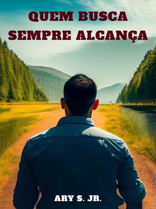 Title details for Quem Busca Sempre Alcança by Ary S. Jr. - Wait list